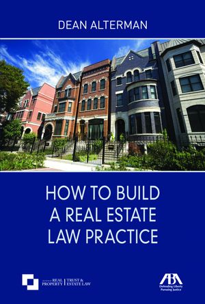 How to Build a Real Estate Law Practice