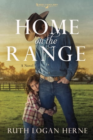 Home on the Range A Novel【電子書籍】[ Ruth Logan Herne ]