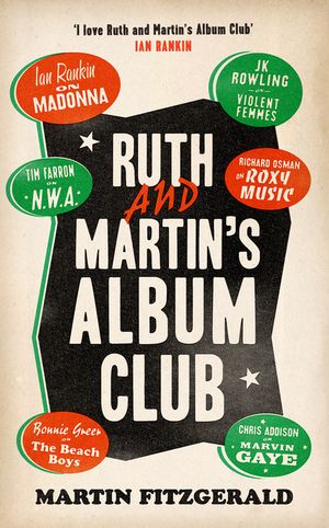 Ruth and Martin’s Album Club Listen to a classic album you 039 ve never heard before. Now write about it.【電子書籍】 Martin Fitzgerald