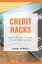 Credit Hacks: How to Set Your Personal Finance Way to SuccessŻҽҡ[ LIONEL RUSSELL ]