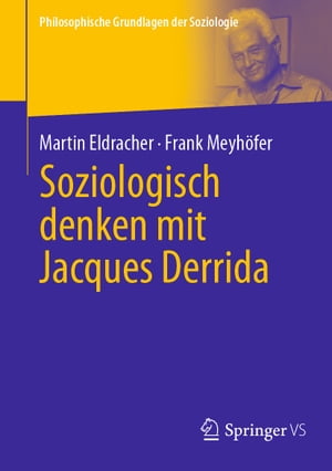 Soziologisch denken mit Jacques Derrida