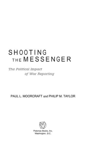 Shooting the Messenger: The Political Impact of War Reporting