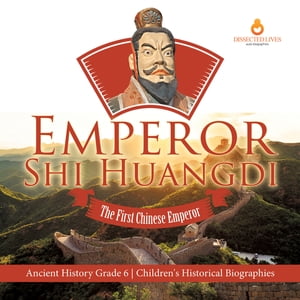 Emperor Shi Huangdi : The First Chinese Emperor | Ancient History Grad...