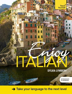 Perfect Your Italian 2E: Teach Yourself Enhanced Edition【電子書籍】[ Sylvia Lymbery ]