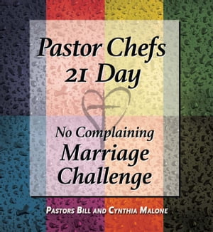 Pastor Chefs 21 Day No Complaining Marriage Challenge