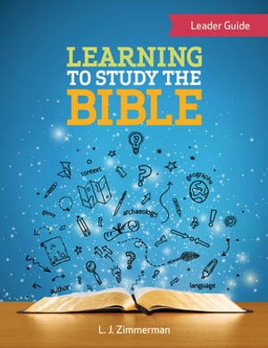 Learning to Study the Bible Leader Guide For Tweens