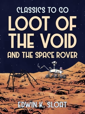 Loot Of The Void and The Space Rover【電子書