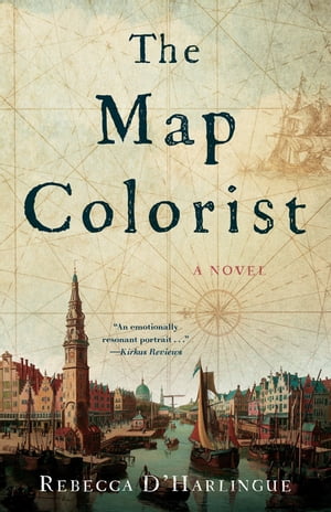 The Map Colorist A Novel【電子書籍】 Rebecca D 039 Harlingue