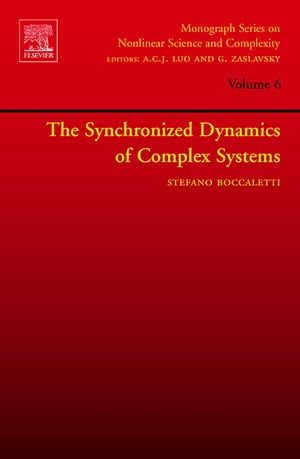 The Synchronized Dynamics of Complex Systems【電子書籍】[ Stefano Boccaletti ]