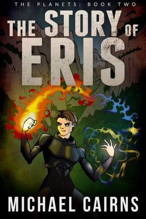 The Story of Eris (The Planets, Book Two)