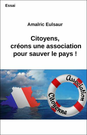 Citoyens, créons une association pour sauver le pays !