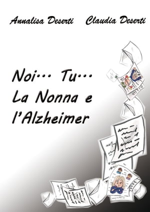 Noi... Tu... La Nonna e l'Alzheimer