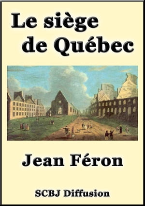 Le siège de Québec - Roman Canadien