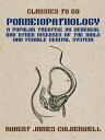 Porneiopathology A Popular Treatise on Venereal and Other Diseases of the Male and Female Genital System