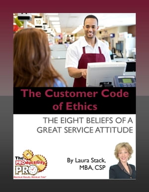 ŷKoboŻҽҥȥ㤨The Customer Code of Ethics The Eight Beliefs of a Great Service AttitudeŻҽҡ[ Laura Stack ]פβǤʤ813ߤˤʤޤ