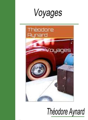 Voyages【電子書籍】[ Th?odore Aynard ]