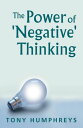 The Power of Negative Thinking【電子書籍】 Tony Humphreys