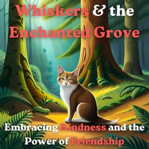 Whiskers and the Enchanted Grove