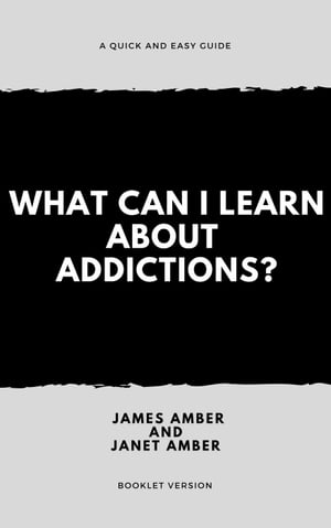 What Can I Learn About Addictions?