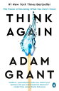 Think Again The Power of Knowing What You Don 039 t Know【電子書籍】 Adam Grant
