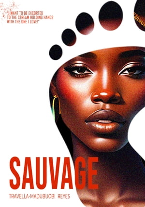 Sauvage: A Novel【電子書籍】[ Reyes Madubuobi?Travella ]