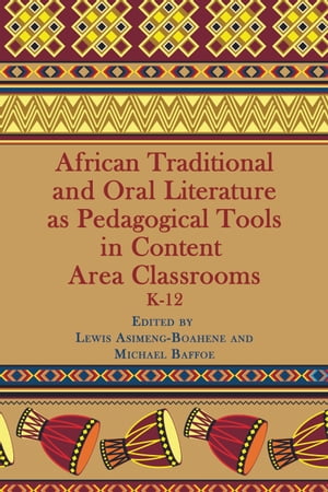 African Traditional And Oral Literature As Pedagogical Tools In Content Area Classrooms