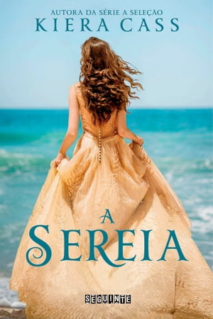 A sereia【電子書籍】[ Kiera Cass ]