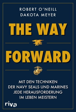 The Way Forward Mit den Techniken der Navy SEALs