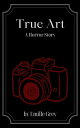 True Art: A Horror Story【電子書籍】 Emille Grey