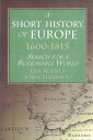 A Short History of Europe, 1600-1815 Search for a Reasonable World【電子書籍】[ Lisa R...