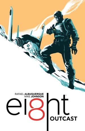 EI8HT Volume 1: OutcastŻҽҡ[ Rafael Albuquerque ]