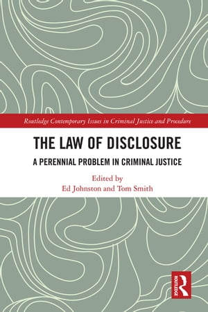 The Law of Disclosure A Perennial Problem in Criminal Justice【電子書籍】