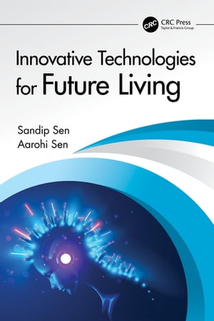 Innovative Technologies for Future LivingŻҽҡ[ Sandip Sen ]