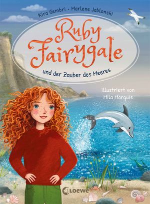 Ruby Fairygale und der Zauber des Meeres (Erstlese-Reihe, Band 5) Tauche ein in eine magische Welt voller Fabelwesen ? Fantasy-Abenteuer f?r Erstleser ab 7 Jahren