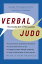 Verbal Judo The Gentle Art of PersuasionŻҽҡ[ George J. Thompson PhD ]