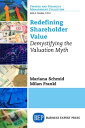 Redefining Shareholder Value Demystifying the Valuation Myth