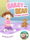 ŷKoboŻҽҥȥ㤨Bailey and Bear. Becoming a Big Sister. Becoming a big sister is tough-this book tackles this topic in a sweet, loving way!Żҽҡ[ Lisa Kay ]פβǤʤ360ߤˤʤޤ