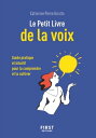 Petit livre de - La voix - Guide pratique et int