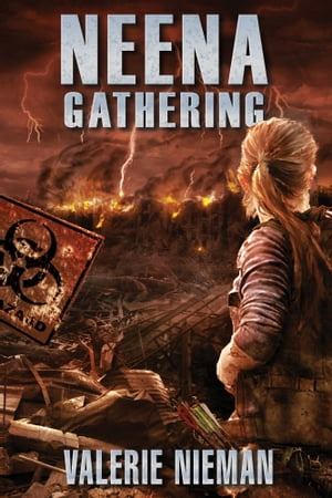 Neena Gathering (A Post-Apocalyptic Novel)