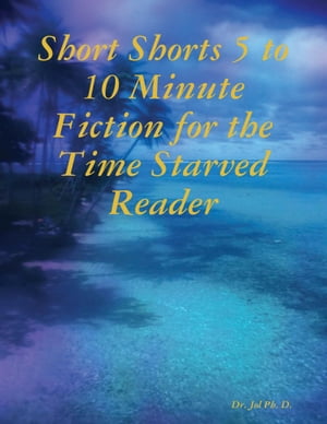 Short Shorts 5 to 10 Minute Fiction for the Time