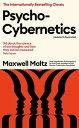 Psycho-Cybernetics (Updated and Expanded)【電子書籍】[ Maxwell Maltz ]