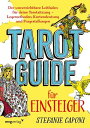 Tarot-Guide f?r Einsteiger Der unverzichtbare Leitfaden f?r deine Tarotsitzung -...