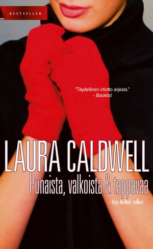 Punaista, valkoista ja tappavaaŻҽҡ[ Laura Caldwell ]