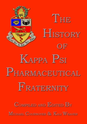 The History of Kappa Psi Pharmaceutical Fraternity