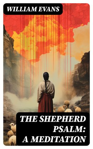 The Shepherd Psalm: A Meditation【電子書籍