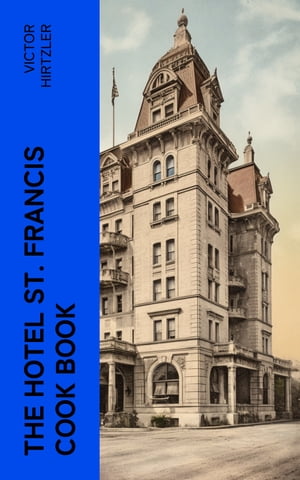 The Hotel St. Francis Cook Book