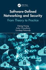 Software-Defined Networking and Security From Theory to Practice【電子書籍】[ Dijiang Huang ]