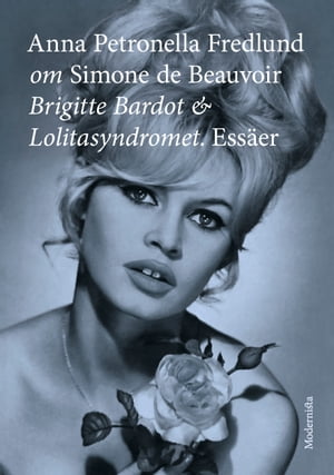 Om Brigitte Bardot och Lolitasyndromet av Simone de Beauvoir