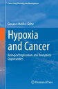 Hypoxia and Cancer Biological Implications and Therapeutic Opportunities【電子書籍】