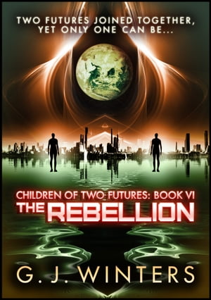 The Rebellion: Children of Two Futures 6